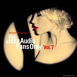 (V.A.)／FOR JAZZ AUDIO FANS ONLY VOL.7