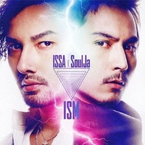 ISSA × SoulJa／ISM 【CD+DVD】
