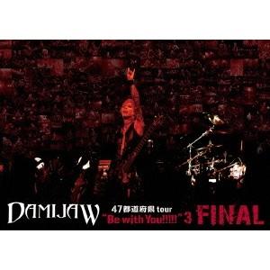 DAMIJAW／DAMIJAW 47都道府県tour Be with You！！！！！3 FINAL...