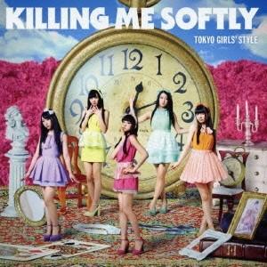 東京女子流／Killing Me Softly《通常盤／Type-A》 【CD+Blu-ray】