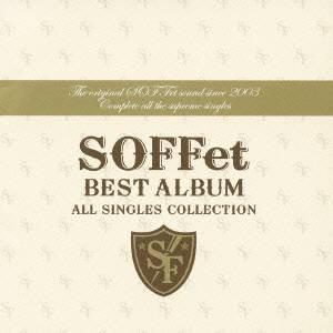 SOFFet／SOFFet BEST ALBUM 〜ALL SINGLES COLLECTION〜 ...