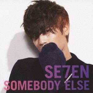 SE7EN／SOMEBODY ELSE 【CD+DVD】