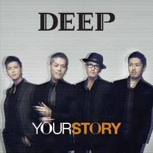 DEEP／YOUR STORY 【CD+DVD】