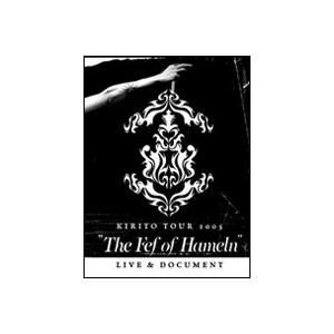KIRITO TOUR 2005 The Fef of HamelnLIVE ＆ DOCUMENT ...