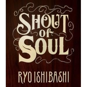 石橋凌／SHOUT of SOUL 【Blu-ray】
