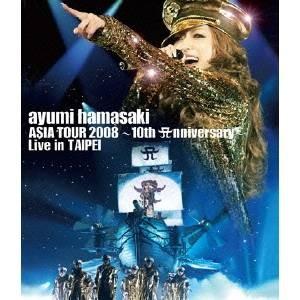 浜崎あゆみ／ayumi hamasaki ASIA TOUR 2008 〜10th Annivers...