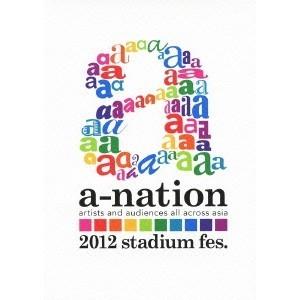 a-nation 2012 stadium fes. 【DVD】