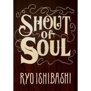 石橋凌／SHOUT of SOUL 【DVD】