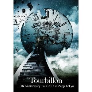 Tourbillon／10th Anniversary Tour 2015 in Zepp Toky...