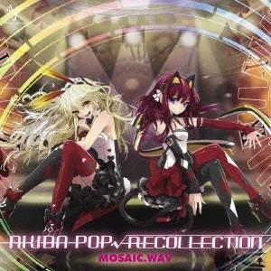 MOSAIC.WAV／AKIBA-POP√RECOLLECTION