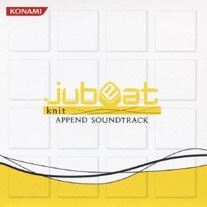 (ゲーム・ミュージック)／jubeat knit APPEND SOUNDTRACK 【CD】