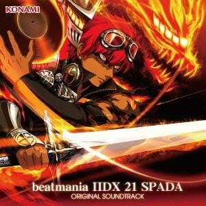 (ゲーム・ミュージック)／beatmania IIDX 21 SPADA ORIGINAL SOUN...