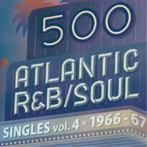 (V.A.)／500 アトランティック・R＆B／ソウル・シングルズ VOL.4＊1966-67 【C...