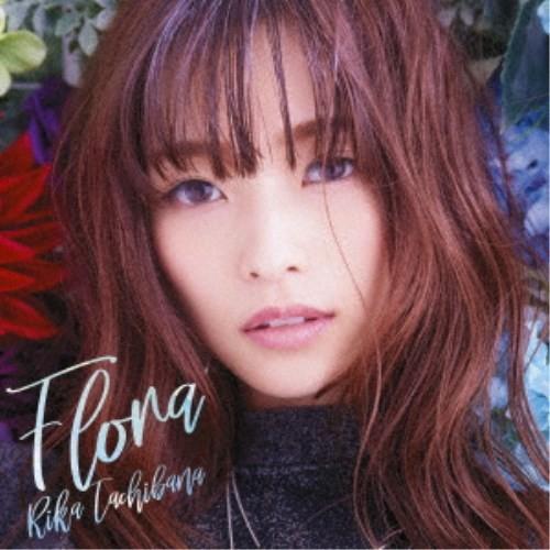 立花理香／Flora 【CD+DVD】