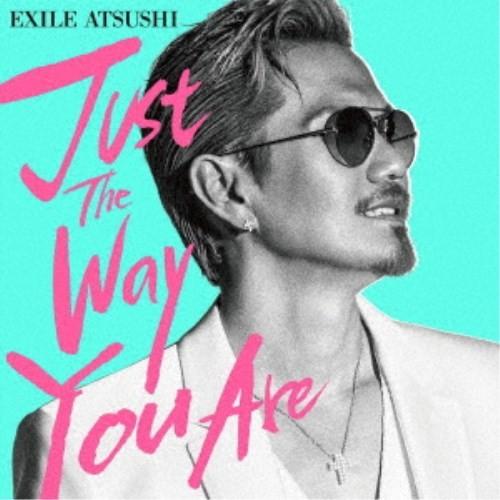 EXILE ATSUSHI／Just The Way You Are 【CD+DVD】