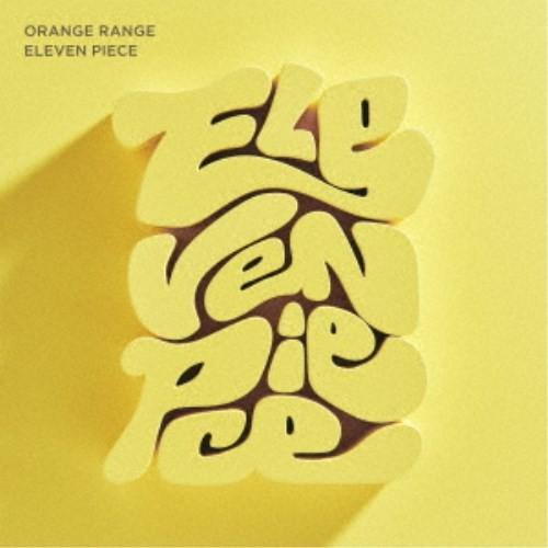 ORANGE RANGE／ELEVEN PIECE《通常盤》 【CD】