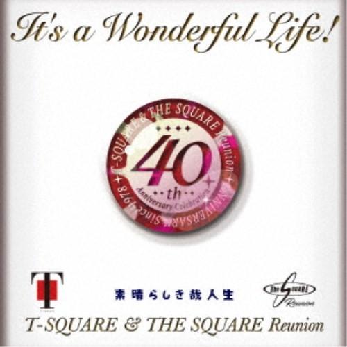 T-SQUARE ＆ THE SQUARE Reunion／It’s a Wonderful Lif...