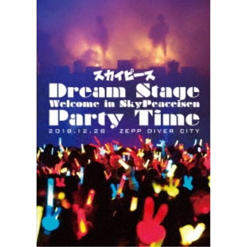 スカイピース／Dream Stage Welcome in SkyPeaceisen Party T...