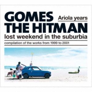 GOMES THE HITMAN／Ariola years-lost weekend in the suburbia 【CD】｜esdigital