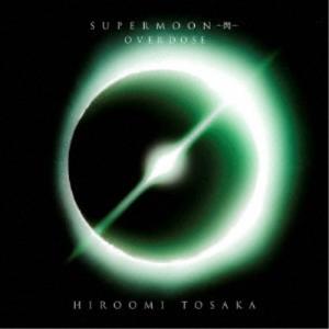 HIROOMI TOSAKA／OVERDOSE 【CD+DVD】｜esdigital