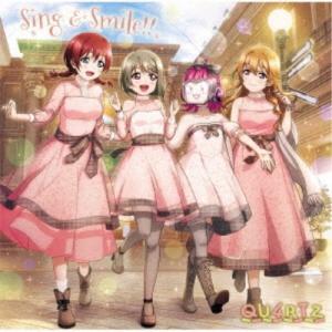 QU4RTZ／Sing ＆ Smile！！
