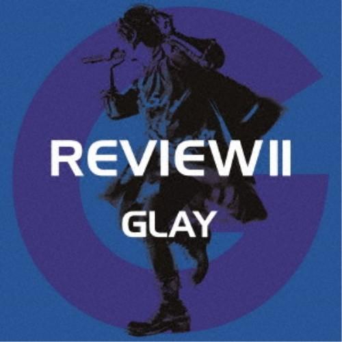 GLAY／REVIEW II 〜BEST OF GLAY〜 【CD+DVD】
