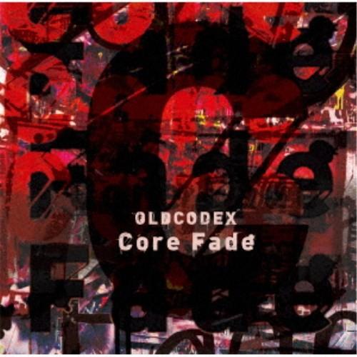 OLDCODEX／Core Fade《通常盤》 【CD】