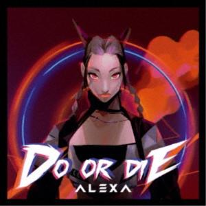 AleXa／Do Or Die