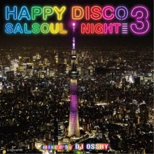 DJ OSSHY／ハッピー・ディスコ 3 〜サルソウル・ナイト〜 【CD】