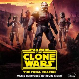 ケヴィン・カイナー／スター・ウォーズ：クローン・ウォーズ - ファイナル・シーズン(エピソード 1-4)オリジナル・サウンドトラック 【CD】