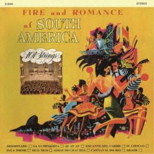101ストリングス・オーケストラ／Fire and Romance of South America...