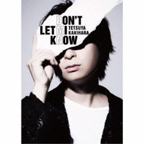 柿原徹也／DON’T LET MI KNOW《豪華盤》 (初回限定) 【CD+Blu-ray】