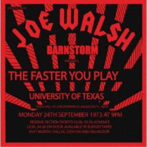 ジョー ウォルシュ アンド バーンストーム／ザ ファースター ユー プレイ ライブ アット ユニバーシティ オブ テキサス 1973  C....
