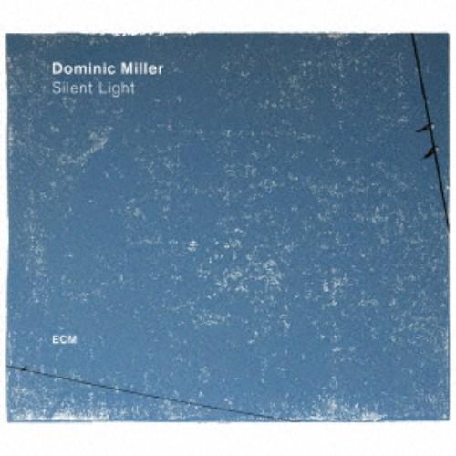 ドミニク・ミラー／サイレント・ライト 【CD】