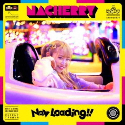 NACHERRY／Now Loading！！《通常A盤／なっちゃん盤》 【CD】