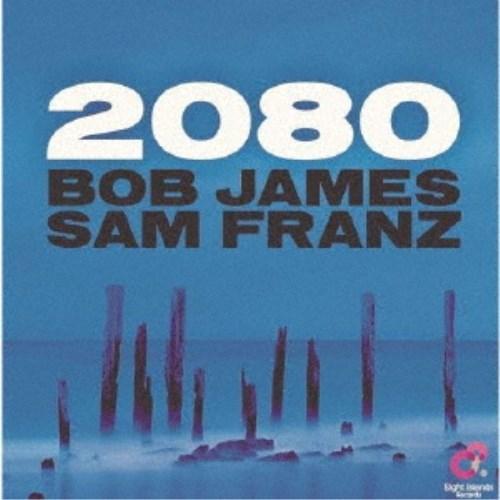 ボブ・ジェームス＆サム・フランツ／2080 【CD】