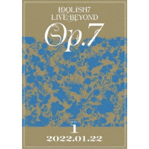 IDOLiSH7／IDOLiSH7 LIVE BEYOND Op.7 DAY 1 【DVD】