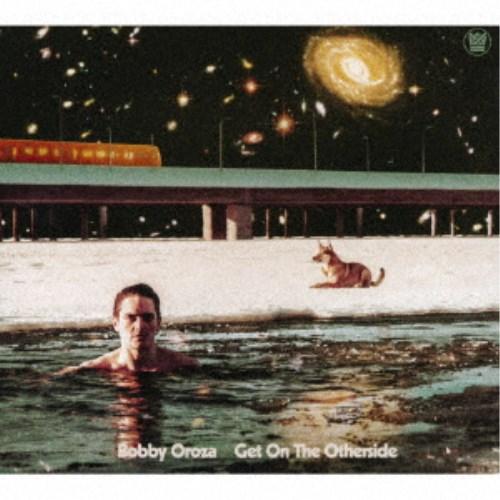 ボビー・オローサ／ゲット・オン・ジ・アザーサイド 【CD】