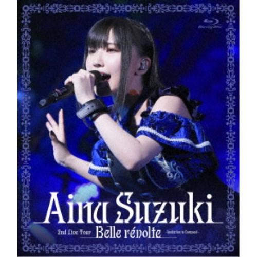 鈴木愛奈／Aina Suzuki 2nd Live Tour Belle revolte -Invi...