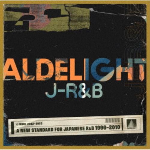 (V.A.)／ALDELIGHT J-R＆B -A NEW STANDARD FOR JAPANES...