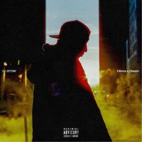 DJ RYOW／I Have a Dream. 【CD】