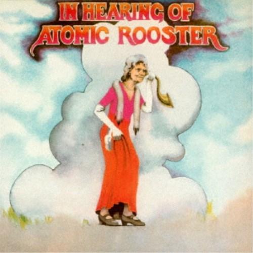 アトミック・ルースター／イン・ヒアリング・オヴ・アトミック・ルースター 【CD】