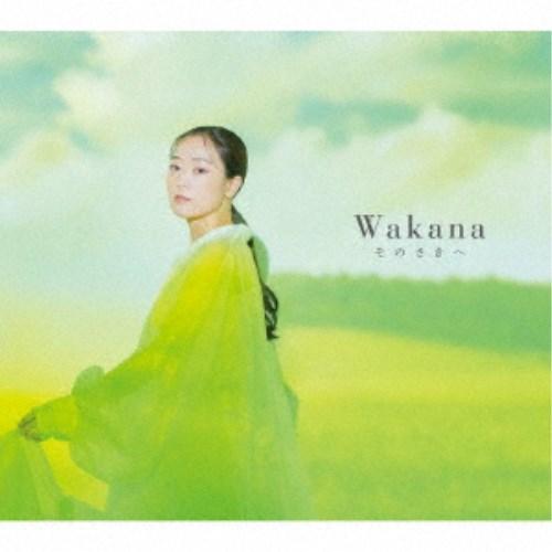 Wakana／そのさきへ《限定A盤》 (初回限定) 【CD+DVD】