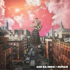 ASH DA HERO／HUMAN (初回限定) 【CD+Blu-ray】｜esdigital