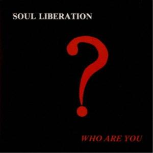 SOUL LIBERATION／WHO ARE YOU？ 【CD】｜esdigital