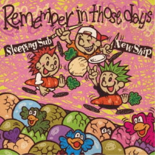 Sleeping Sub New Ship／Remember in those days 【CD】