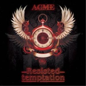 ACME／Resisted temptation 【CD】