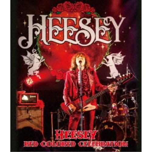 HEESEY／RED COLORED CELEBRATION 【Blu-ray】