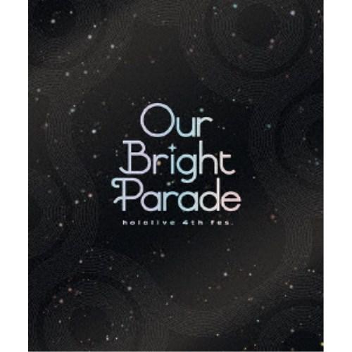 hololive／hololive 4th fes. Our Bright Parade 【Blu-...