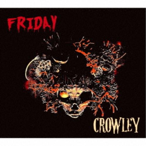 CROWLEY／FRIDAY 【CD】